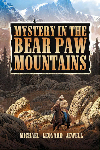 Mystery In The Bear Paw Mountains, De Jewell, Michael Leonard. Editorial First School Pr, Tapa Blanda En Inglés