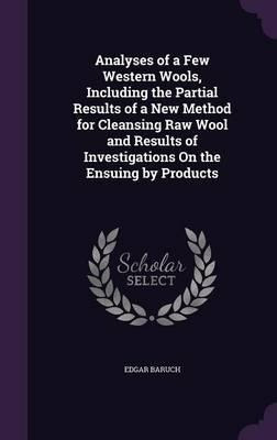 Analyses Of A Few Western Wools, Including The Partial Re...