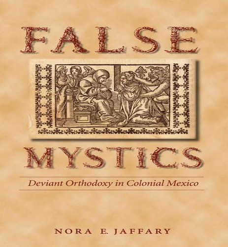 Libro False Mystics - Professor Nora E. Jaffary