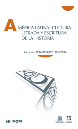 Libro América Latina: Cultura Letrada Y Escritura De La His