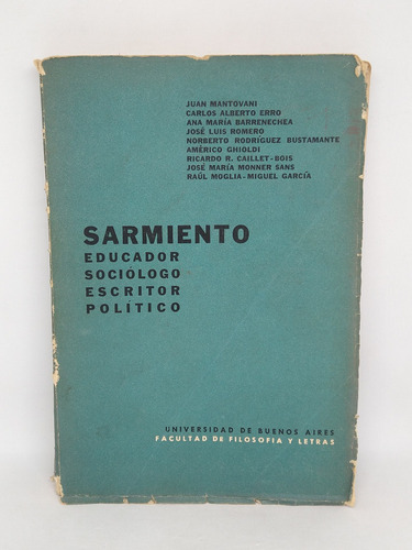 Sarmiento Educador Sociologo Escritor Politico   