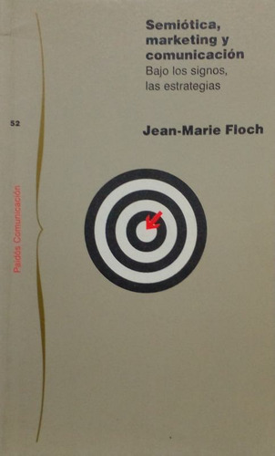 Livro Semiótica, Marketing Y Comunicación : Bajo Los Signos, Las Estrategias (paidós Comunicación 52) - Floch, Jean-marie [1993]