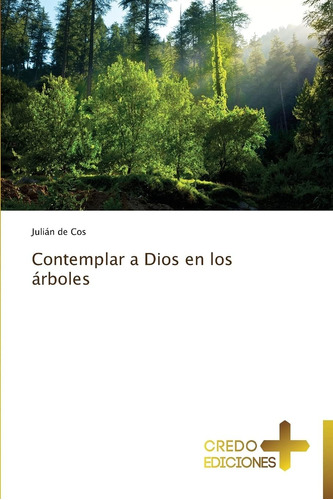 Libro:  Contemplar A Dios En Los Árboles (spanish Edition)