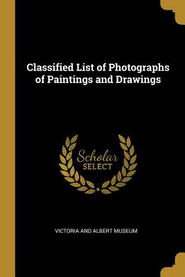 Libro Classified List Of Photographs Of Paintings And Dra...