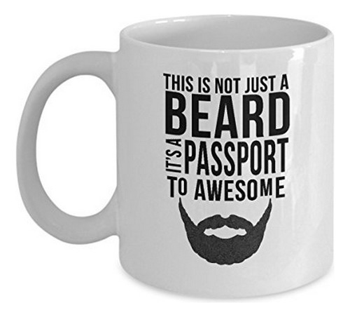 Taza  Mi Barba Es Un Pasaporte Regalón  (11oz)