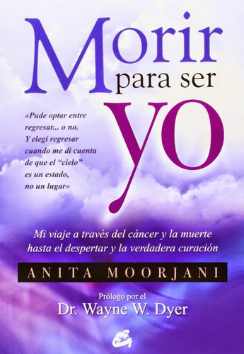Morir Para Ser Yo - Moorjani Anita