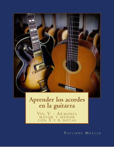 Libro: Aprender Los Acordes En La Guitarra: Vol V - Armonia 