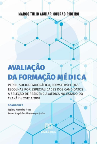 Avaliação Da Formação Médica, De Marco Túlio Aguiar Mourão Ribeiro. Editorial Dialética, Tapa Blanda En Portugués, 2022