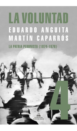 La Voluntad 4 - La Patria Peronista - Anguita - Lrh - Libro