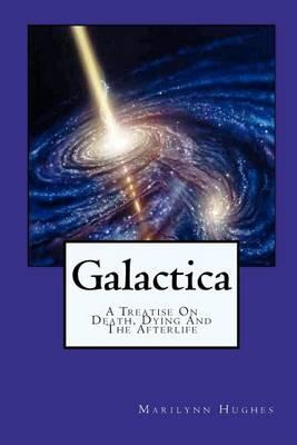 Libro Galactica : A Treatise On Death, Dying And The Afte...