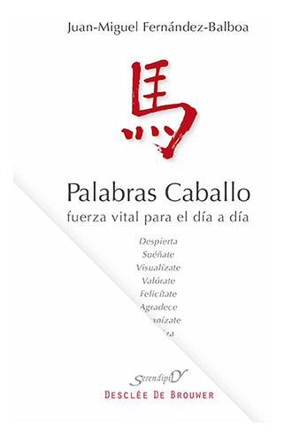 Palabras caballo, de Juan Miguel Fernández-Balboa Balaguer. Editorial DESCLEE DE BROUWER, tapa blanda en español, 2013