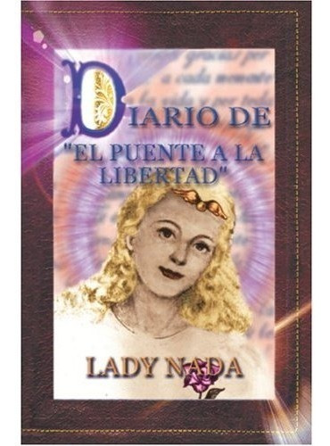 Libros De El Puente A La Libertad Lady Nada.