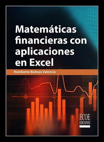 Libro Matemáticas Financieras Con Aplicaciones En Excel