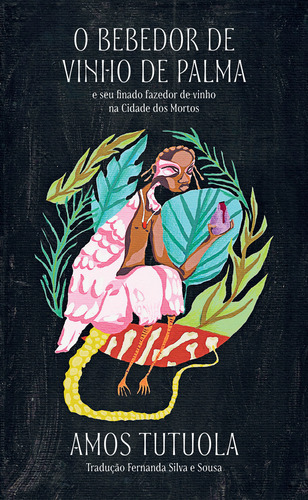 O Bebedor De Vinho De Palma, De Tutuola, Amos., Vol. 1. Editorial Carambaia Ilimitada, Capa Dura, Edição 1 Em Português, 2024