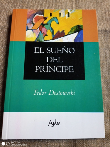 El Sueño Del Príncipe - Fedor Dostoievski - Agebe - Nuevo