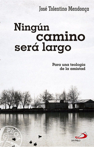 Ningãâºn Camino Serãâ¡ Largo, De Tolentino Mendonça, José. Editorial San Pablo Editorial, Tapa Blanda En Español