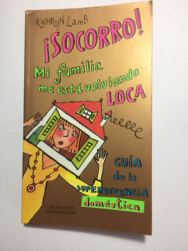 Libro  ¡socorro! Mi Familia Me Esta Volviendo Loca