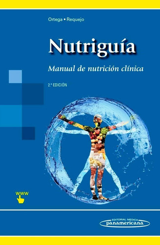 Nutriguia. Manual De Nutricion Clinica. 2aed. Incluye Sitio