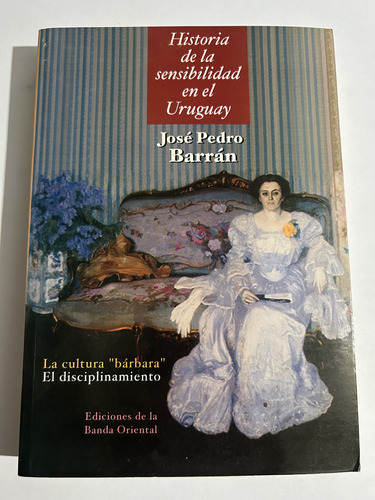 Libro Historia Sensibilidad En El Uruguay - Barrán - Oferta