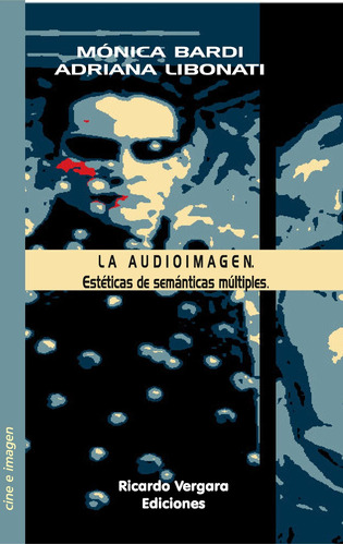 La Audioimagen, De Mónica Bardi Y Adriana Libonati
