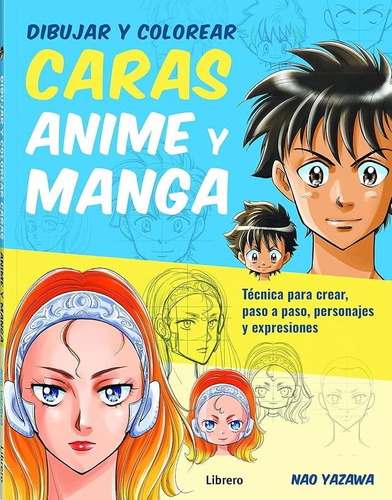 Dibujar Y Colorear Caras Anime Y Manga - Yazawa, Nao