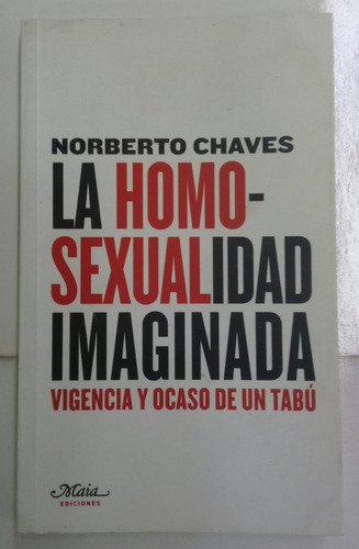 La Homosexualidad Imaginada * Vigencia Y Ocaso Tabu * Chaves