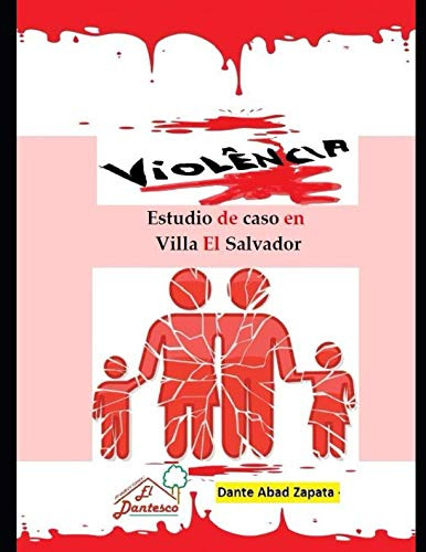 Violencia: Estudio De Caso En Villa El Salvador