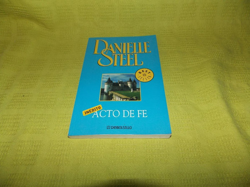 Acto De Fe - Danielle Steel - Debolsillo