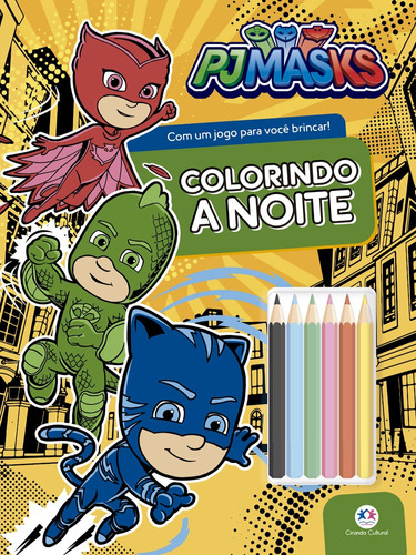 Pj Masks: Colorindo a noite, de Tubaldini Labão, Ieska. Série Atividades e diversão Ciranda Cultural Editora E Distribuidora Ltda. em português, 2021