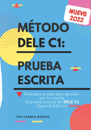 Libro: Método Dele C1: Prueba Escrita: Guía Paso A Paso Para