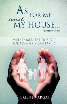 Libro As For Me And My House... (joshua 24 - J Gene Vargas