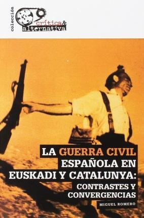 La Guerra Civil Española En Euskadi Y Catalunya : Contrastes