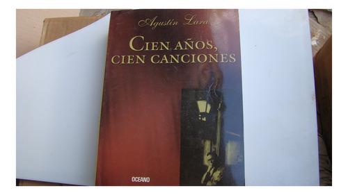 Cien Años , Cien Canciones , Agustin Lara , Año 2000