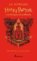 Comprar Harry Potter Y Las Reliquias De La Muerte (edición Gryffindor Del 20º Aniversario) ( Harry Potter 7 ), De Rowling, J. K.., Vol. 0. Editorial Salamandra Infantil Y Juvenil, Tapa Dura En Español, 2022
