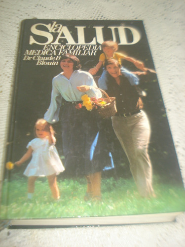 La Salud Enciclopedia Médica Familiar Claude Blouin 1979