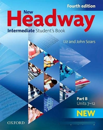 New Headway Intermediate Student's Book Part B (n/ed), De Soars John / Soars Liz. Editora Oxford, Capa Mole Em Inglês, 9999