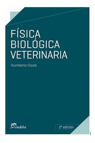 Física Biológica Veterinaria - Cisale, Humberto (papel)