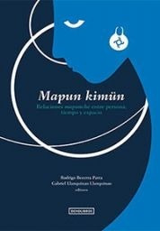 Libro Mapuche  Mapun Kimün  Relaciones Mapunche...