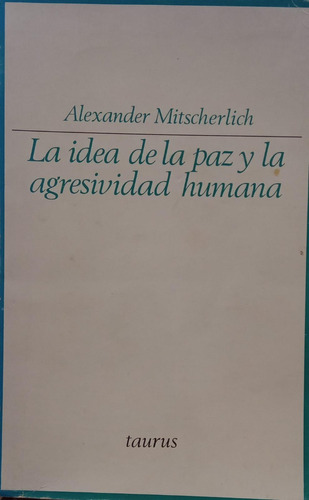 La Idea De La Paz Y La Agresividad Humana A Mitscherlich