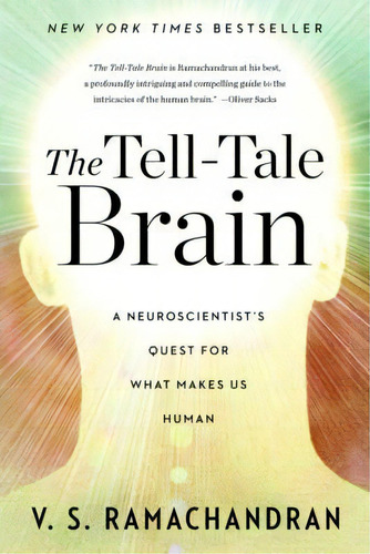 The Tell-tale Brain : A Neuroscientist's Quest For What Makes Us Human, De V. S. Ramachandran. Editorial Ww Norton & Co, Tapa Blanda En Inglés, 2012