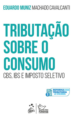 Tributação Sobre O Consumo: Cbs, Ibs E Imposto Seletivo