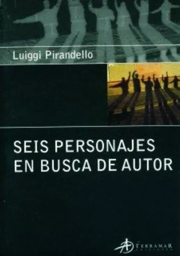 Seis Personajes En Busca De Autor - Pirandello - Terramar