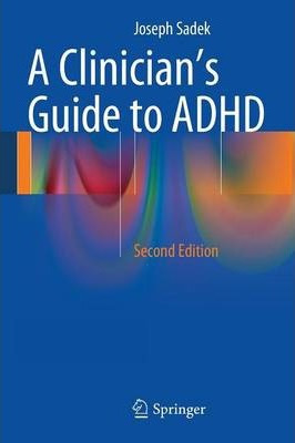 Libro A Clinician's Guide To Adhd - Joseph Sadek