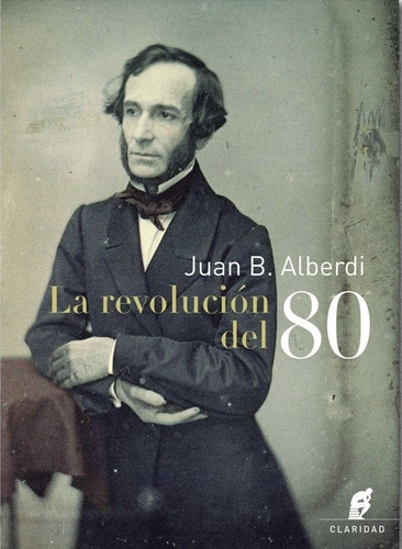 La Revolucion Del 80 - Juan Bautista Alberdi