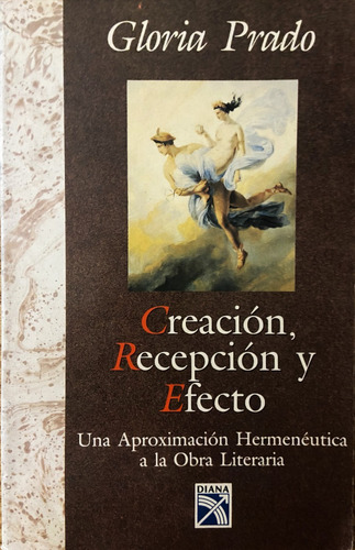 Creación, Recepción Y Efecto, Gloria Prado (Reacondicionado)