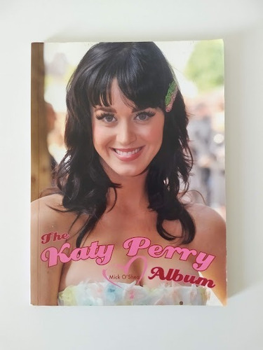 Livro The Katy Perry Album Mick O' Shea Importado Biografia Inglês