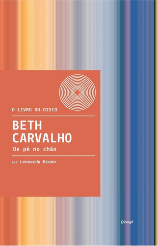Livro Beth Carvalho : De Pé No Chão - O Livro Do Disco
