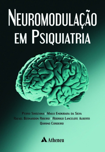 Neuromodulação em psiquiatria, de Shiozawa, Pedro. Editora Atheneu Ltda, capa dura em português, 2016