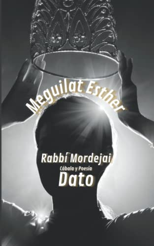 Meguilat Esther Rabi Mordejai Dato: Cabala Y Poesia