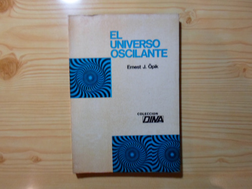 El Universo Oscilante - Ernesto Opik